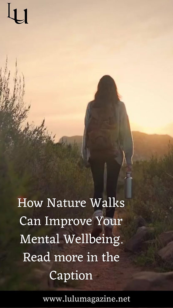 How Nature Walks Can Improve Your Mental Wellbeing